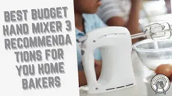 Video thumbnail for Best Budget Hand Mixer: 3 Recommendations For You Home Bakers