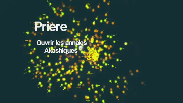 Video thumbnail for Prière pour Ouvrir les Annales Akashiques