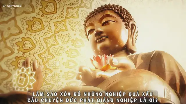 Video thumbnail for LÀM SAO XÓA BỎ NHỮNG NGHIỆP QUẢ XẤU - CÂU CHUYỆN ĐỨC PHẬT GIẢNG NGHIỆP LÀ GÌ- - BA UNIVERSE