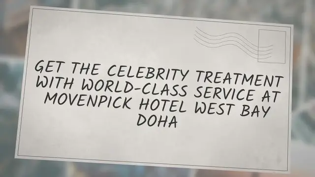 'Video thumbnail for Movenpick Hotel West Bay Doha - Get the celebrity treatment'