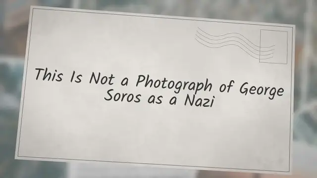 Video thumbnail for This Is Not a Photograph of George Soros as a Nazi