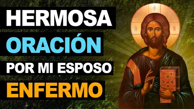 Video thumbnail for 🙏 Hermosa oración por mi esposo enfermo ¡Ayúdalo a Sanar! 🙏