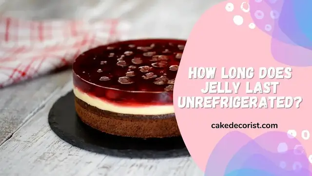 Video thumbnail for How Long Does Jelly Last Unrefrigerated