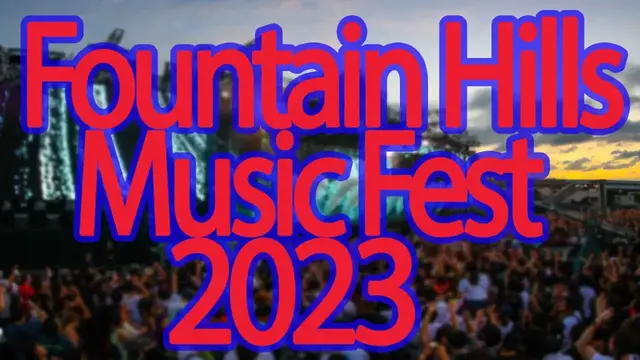 Video thumbnail for Fountain Hills Music Fest 2023 | Live Stream, Lineup, and Tickets Info