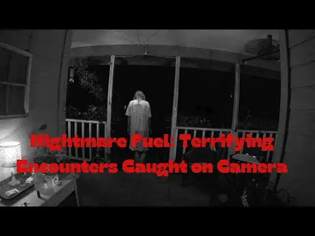 'Video thumbnail for Nightmare Fuel: Terrifying Encounters Caught on Camera horror story'