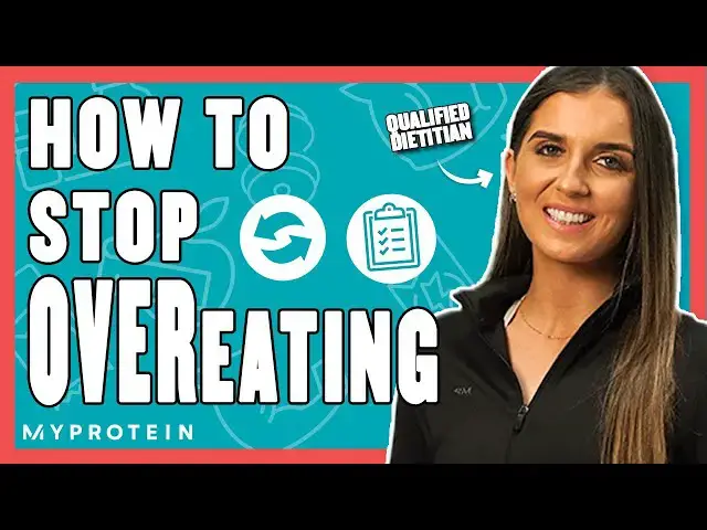 'Video thumbnail for How To Stop Overeating: 6 Steps From A Dietitian | Nutritionist Explains... | Myprotein'