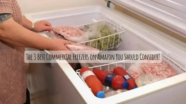 Video thumbnail for The 3 Best Commercial Freezers on Amazon You Should Consider!