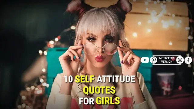 Video thumbnail for 10 Self Attitude Quotes For Girls