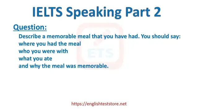 Video thumbnail for IELTS Speaking Part 2 - Describe a memorable meal that you have had.