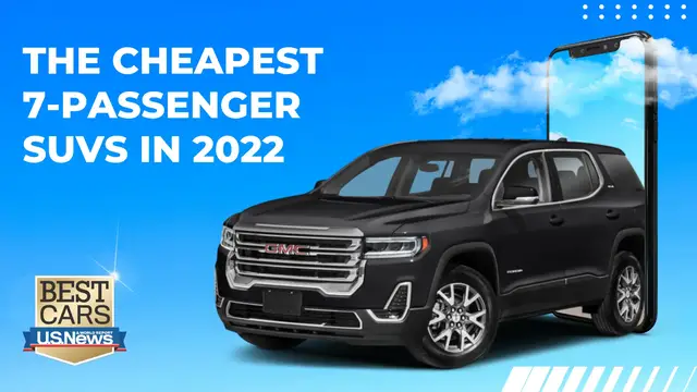 Video thumbnail for The Cheapest 7-Passenger SUVs in 2022