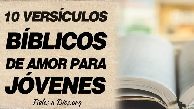 Video thumbnail for 🙏 10 Versículos bíblicos de amor para jóvenes ¡Edificantes! 🙏