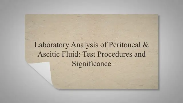 Video thumbnail for Laboratory Analysis of Peritoneal & Ascitic Fluid: Test Procedures and Significance