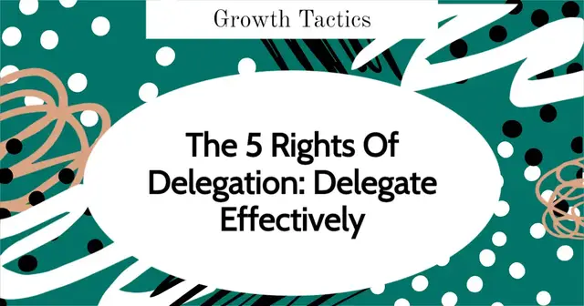 Video thumbnail for The 5 Rights Of Delegation: Delegate Effectively (Audio/Video Version)
