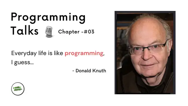 Video thumbnail for Programming Talks | Everyday life is like a programming | Donald Knuth