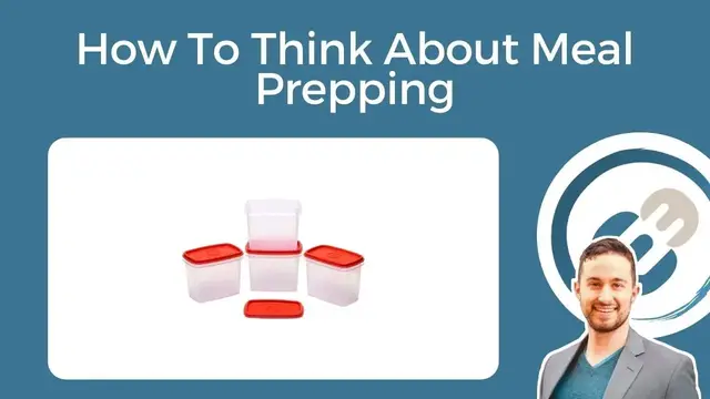 Video thumbnail for How To Think About Meal Prepping