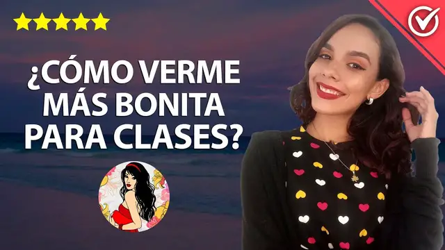 Video thumbnail for ¿Cómo ser más Guapa y Bonita y Verme Bien para las Clases o el Trabajo y para Gustarle a un Chico? 💃