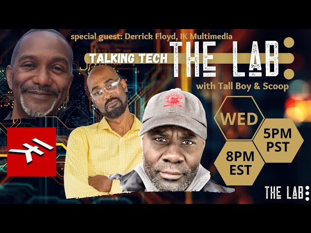 Video thumbnail for The Lab | Talking Tech w/ Special Guest Derrick Floyd, #IKMultimedia