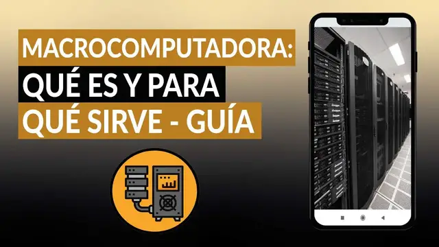 Video thumbnail for MACROCOMPUTADORA: Que es para y que sirve- Guía definitiva