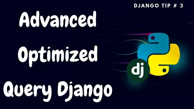 Video thumbnail for Advanced Django Queries  | Optimize Database Queries | Django Tips#3
