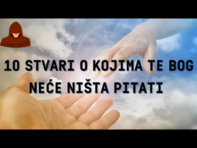 Video thumbnail for 10 STVARI O KOJIMA TE BOG NEĆE NIŠTA PITATI