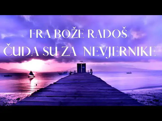 Video thumbnail for FRA BOŽE RADOŠ - ČUDA SU ZA NEVJERNIKE