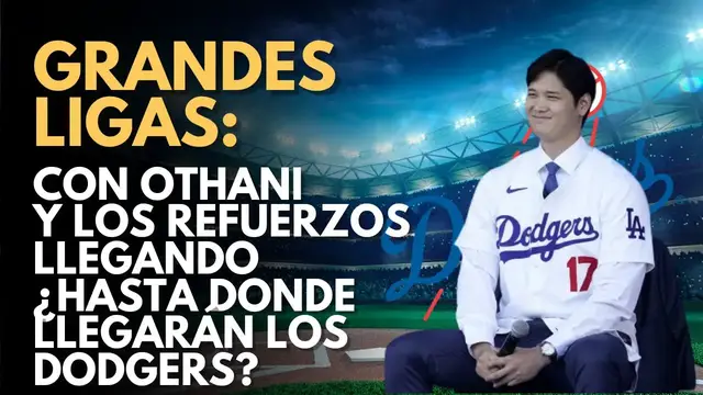 'Video thumbnail for Con Ohtani y los refuerzos llegando ¿Hasta donde llegarán los Dodgers?'