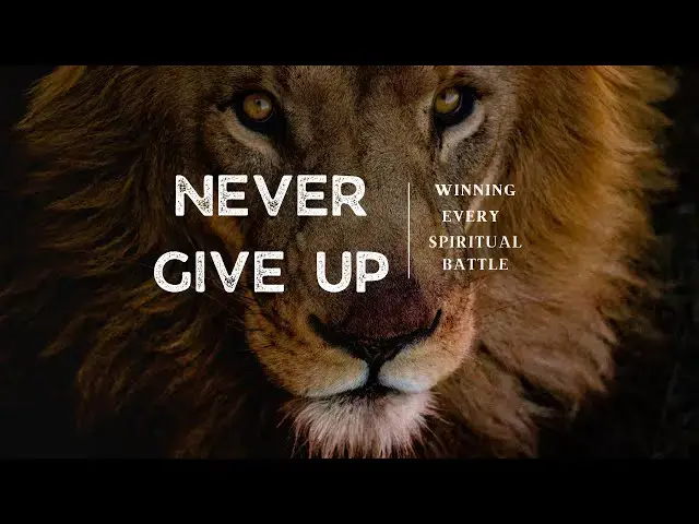Video thumbnail for NEVER GIVE UP | God Is With You In The Battle