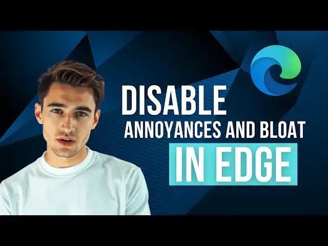 'Video thumbnail for Make Microsoft Edge Faster by Disabling These Features (Disable Annoyances and Bloat)'