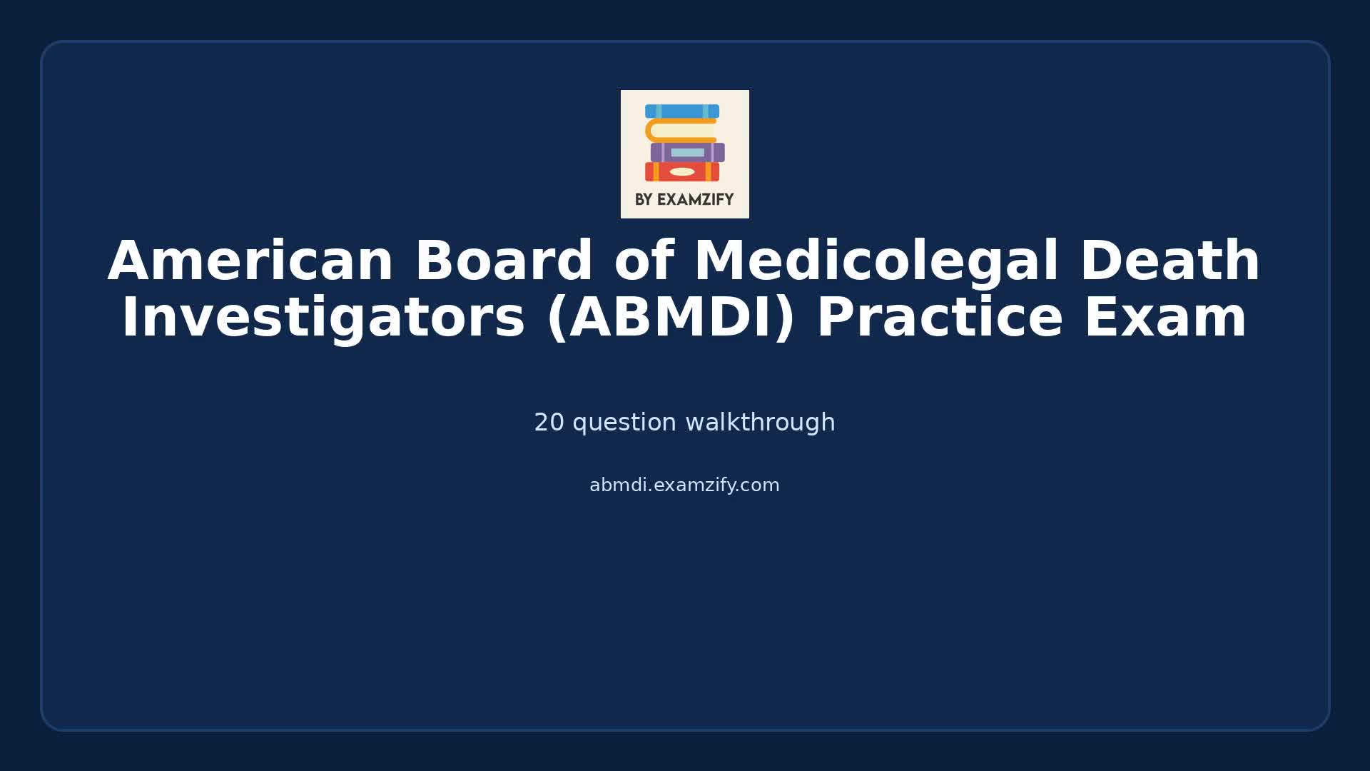 Video thumbnail for American Board of Medicolegal Death Investigators (ABMDI) Practice Exam
