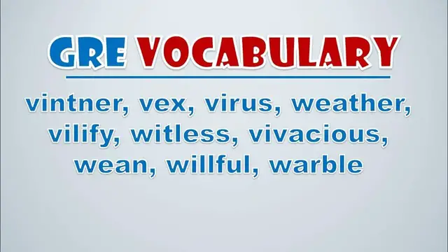 Video thumbnail for GRE Vocabulary: Vintner, Vex, Virus, Weather, Vilify, Witless, Vivacious, Wean, Willful, Warble