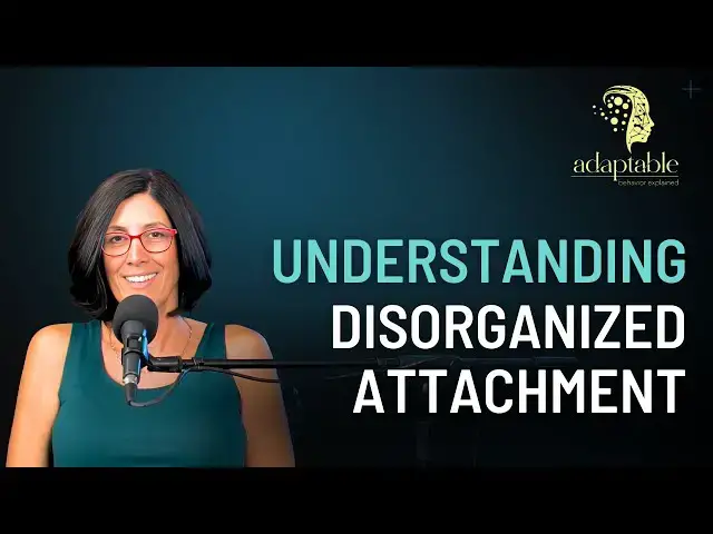 'Video thumbnail for Understanding Disorganized Attachment'