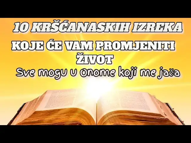 Video thumbnail for 10 KRŠĆANSKIH IZREKA KOJE ĆE VAM PROMIJENITI ŽIVOT