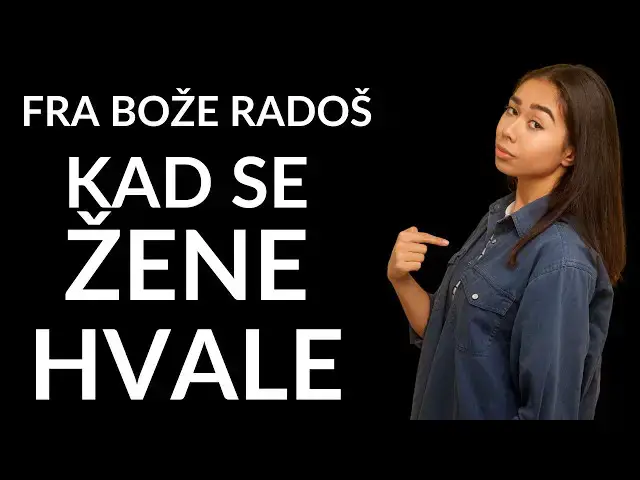 Video thumbnail for KAD SE ŽENE HVALE  - FRA BOŽE RADOŠ