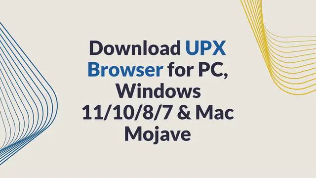 Video thumbnail for Download UPX Browser for PC, Windows 11/10/8/7 & Mac Mojave