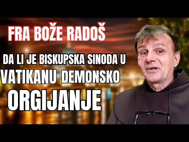 Video thumbnail for FRA BOŽE RADOŠ -  DA JE BISKUPSKA SINODA U VATIKANU DEONSKO ORGIJANJE ??