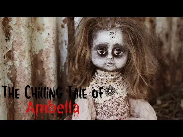 Video thumbnail for The Chilling Tale oF AMBELLA  Doll -A True Horror Story