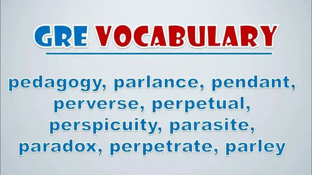 Video thumbnail for GRE Vocabulary: Pedagogy, Parlance, Pendant, Perverse, Perpetual, Perspicuity, Parasite, Paradox