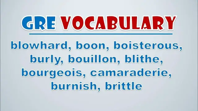 Video thumbnail for GRE Vocabulary: Blowhard, Boon, Boisterous, Burly, Bouillon, Blithe, Bourgeois, Camaraderie