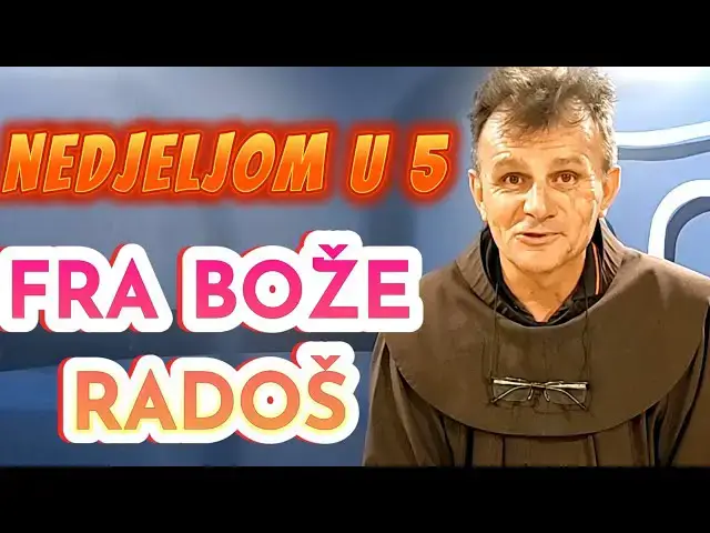 Video thumbnail for Fra Bože Radoš - NEDJELJOM U 5