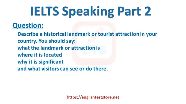 Video thumbnail for IELTS Speaking Part 2: Describe a historical landmark or tourist attraction in your country.