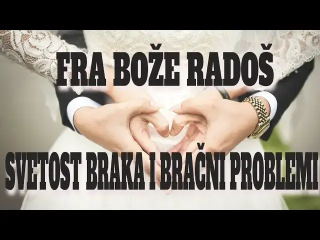 Video thumbnail for FRA BOŽE RADOŠ  - SVETOST BRAKA I BRAČNI PROBLEMI