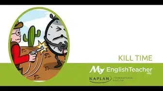 Video thumbnail for To Kill Time [idiom] - MyEnglishTeacher.eu