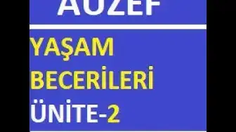 Video thumbnail for AUZEF Yaşam Becerileri Ünite  2