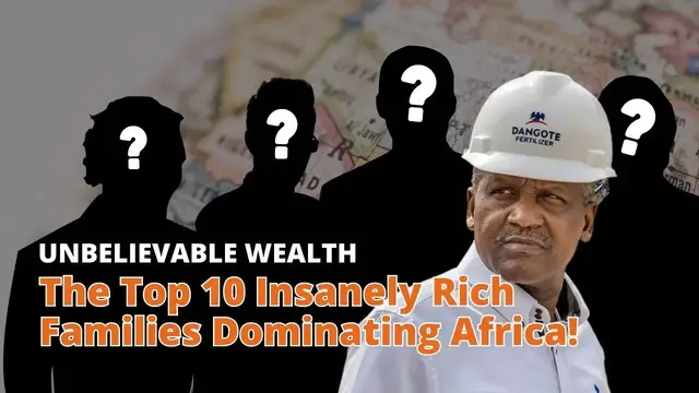 Video thumbnail for Unbelievable Wealth 😲 😲The Top 10 Insanely Rich Families Dominating Africa!