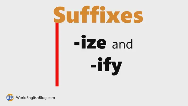 Video thumbnail for Suffixes -IZE and -IFY