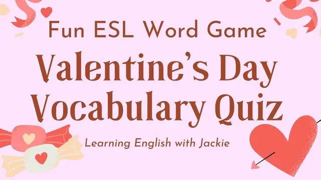 Video thumbnail for Valentine's Day Vocabulary Quiz | Fun ESL Word Game