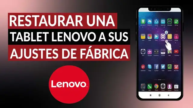 Video thumbnail for Cómo restaurar una TABLET LENOVO a sus ajustes de fábrica