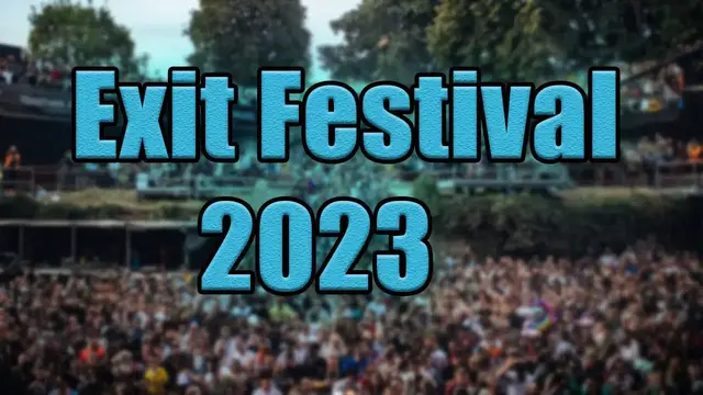 Video thumbnail for Exit Festival 2023 | Live Stream, Lineup, and Tickets Info