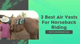 Video thumbnail for 3 Best Air Vests For Horseback Riding