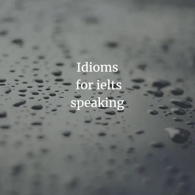 Video thumbnail for Idioms For IELTS Speaking